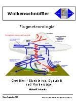 Statische Stabilität, Grundtypen von Gewittern, Grundlagen der troposphärischen Dynamik, Dynamik der klassischen Superzelle, Superzellen-Tornados, Verfahren der Gewitterprognose  