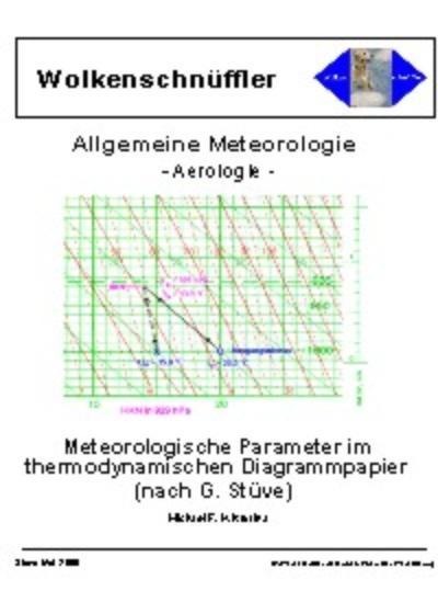 Aufbau und Inhalt des Stüvediagrammes, Bestimmung von met. Größen aus dem Stüvediagramm mit Übungsaufgaben und Lösungen, kleines Lexikon (Register) met. Größen